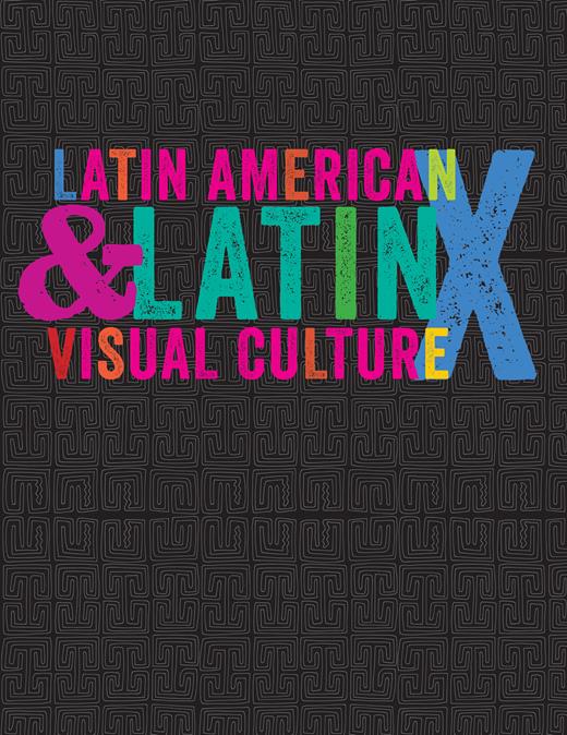 Latin American and Latinx Visual Culture
